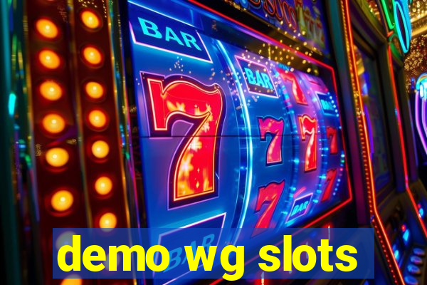 demo wg slots